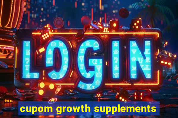 cupom growth supplements